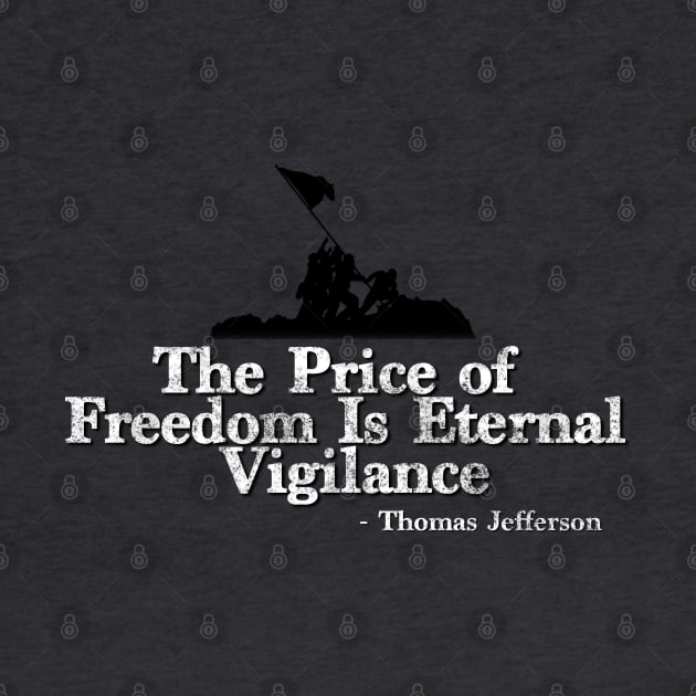 The Price of Freedom Is Eternal Vigilance by BlackGrain